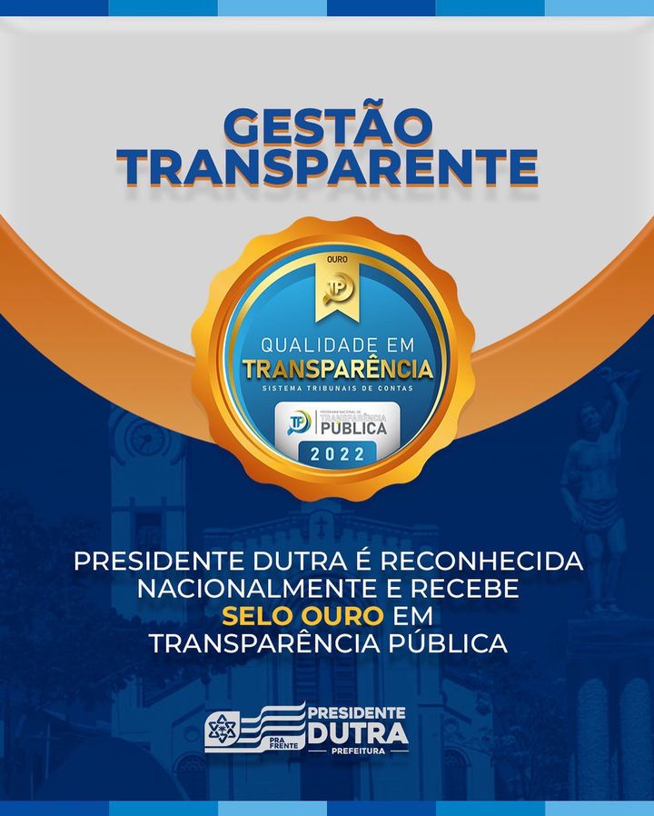 Presidente Dutra é reconhecida nacionalmente e recebe Selo Ouro em Transparência Pública